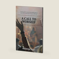 A Call To Worship: A Study Guide for Praise and Worship Teams to assist with and Promote Intimacy with God by McGeorge Hovor