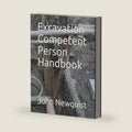 Excavation Competent Person Handbook by John A Newquist