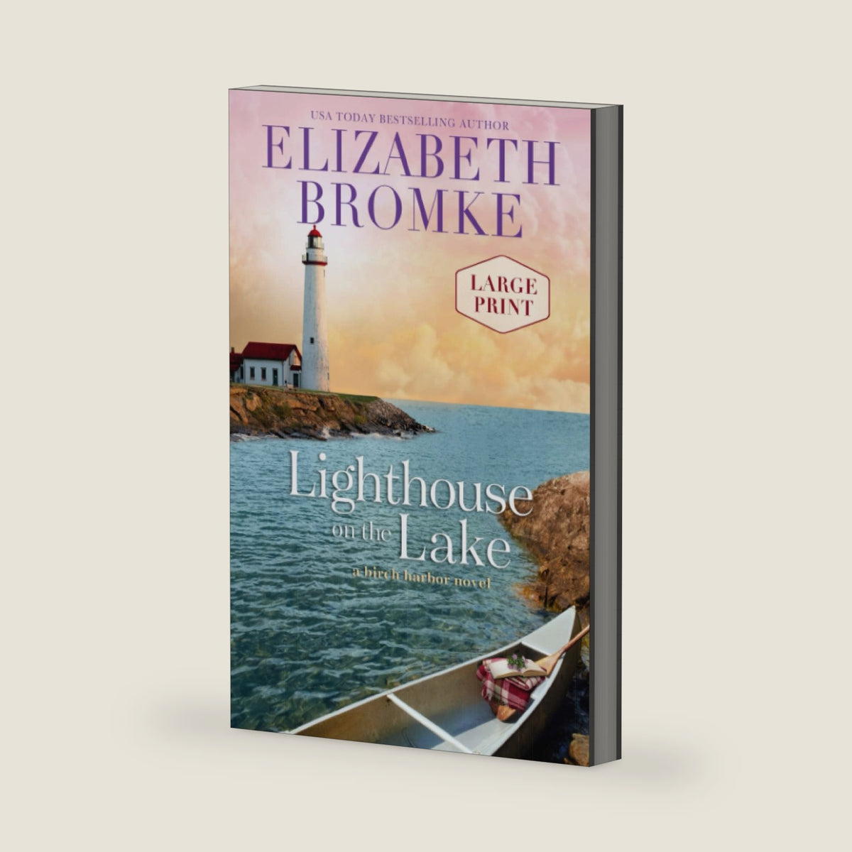 Lighthouse on the Lake: A Birch Harbor Novel (LARGE PRINT) by Elizabeth Bromke