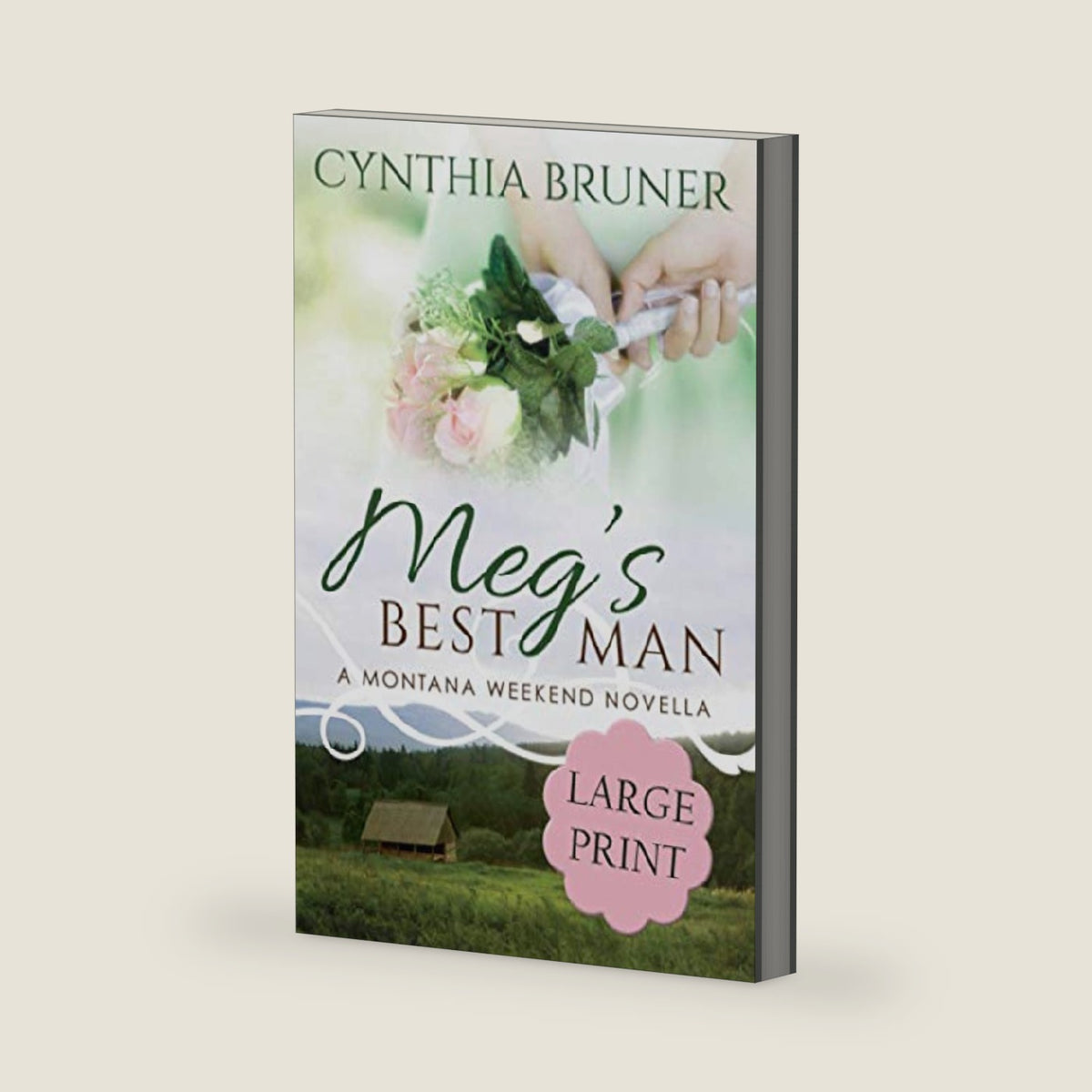 Meg's Best Man LARGE PRINT EDITION: A Montana Weekend Novella (A Montana Weekend Novella Large Print Edition) by Cynthia Bruner