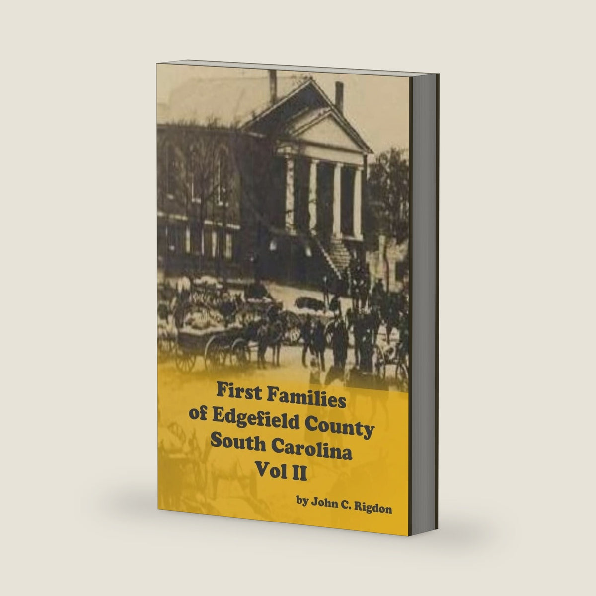 First Families Of Edgefield County, South Carolina Volume 2 (The First Families Project) by John C. Rigdon