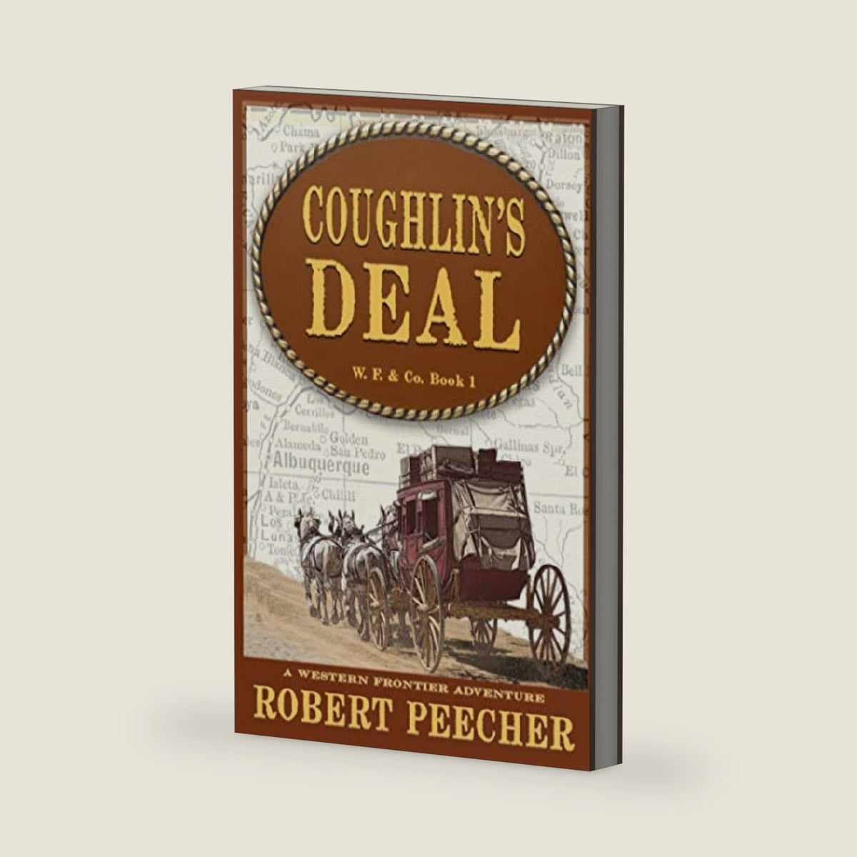Coughlin's Deal: A Western Frontier Adventure (W. F. & Co.) by Robert Peecher