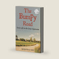 The Bumpy Road: Farm Life in the Great Depression by Quentin F. Veit