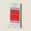To Vaccinate or not to Vaccinate: A Review of Scientific Literature on Vaccines by A Amantonio
