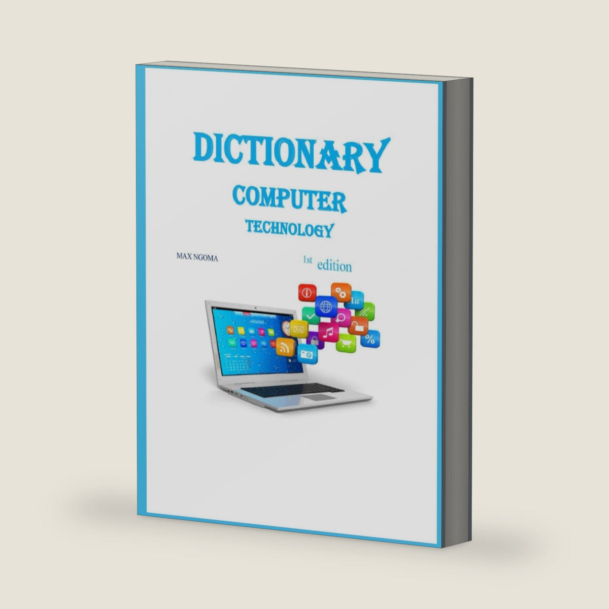 Dictionary Computer Technology: Computer and digital dictionary 1st edition by max ngoma