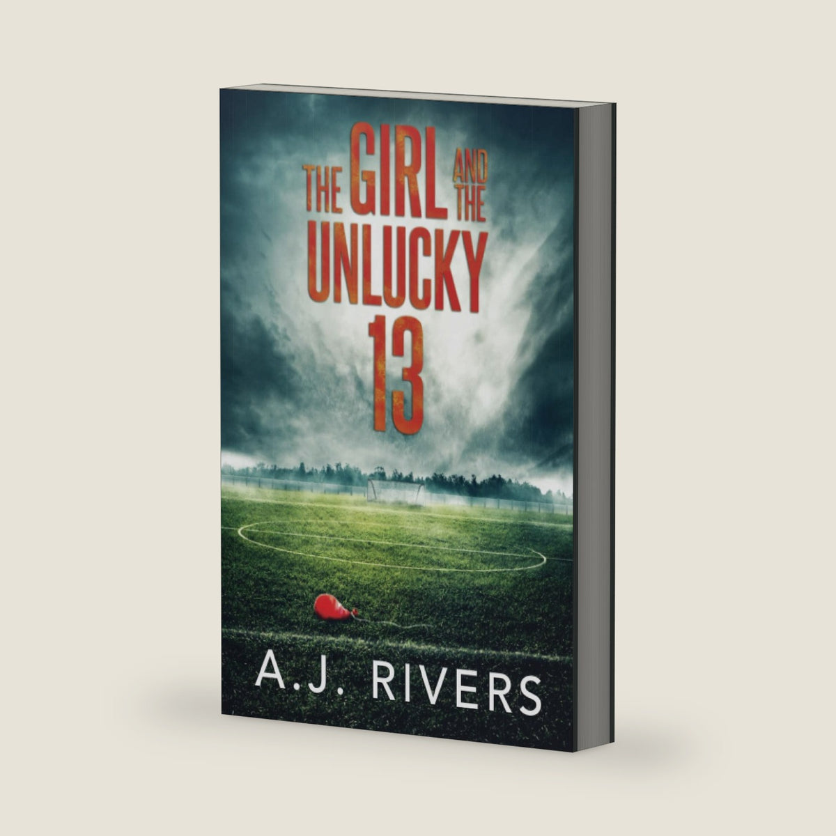 The Girl and the Unlucky 13 (Emma Griffin® FBI Mystery) by A.J. Rivers