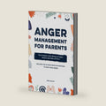 Anger Management for Parents: The Problem with Being an Angry Parent and How to Fix It - Includes the 20 Most Effective Methods to Stop Your Anger by Erika Miller