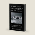 I Was Just a Radioman: The Memoirs of a Pearl Harbor Survivor - Large Print by Pamela Ackerson