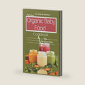 The New Organic Baby Food Cookbook: A quick and easy cookbook with 70+ simple, nutritious, and wholesome recipes for your baby and toddler, as well as for feeding the whole family by Deborah Hutchins