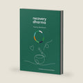 Recovery Dharma Inquiry Workbook: How to Use Buddhist Practices to Heal the Suffering of Addiction by Recovery Dharma