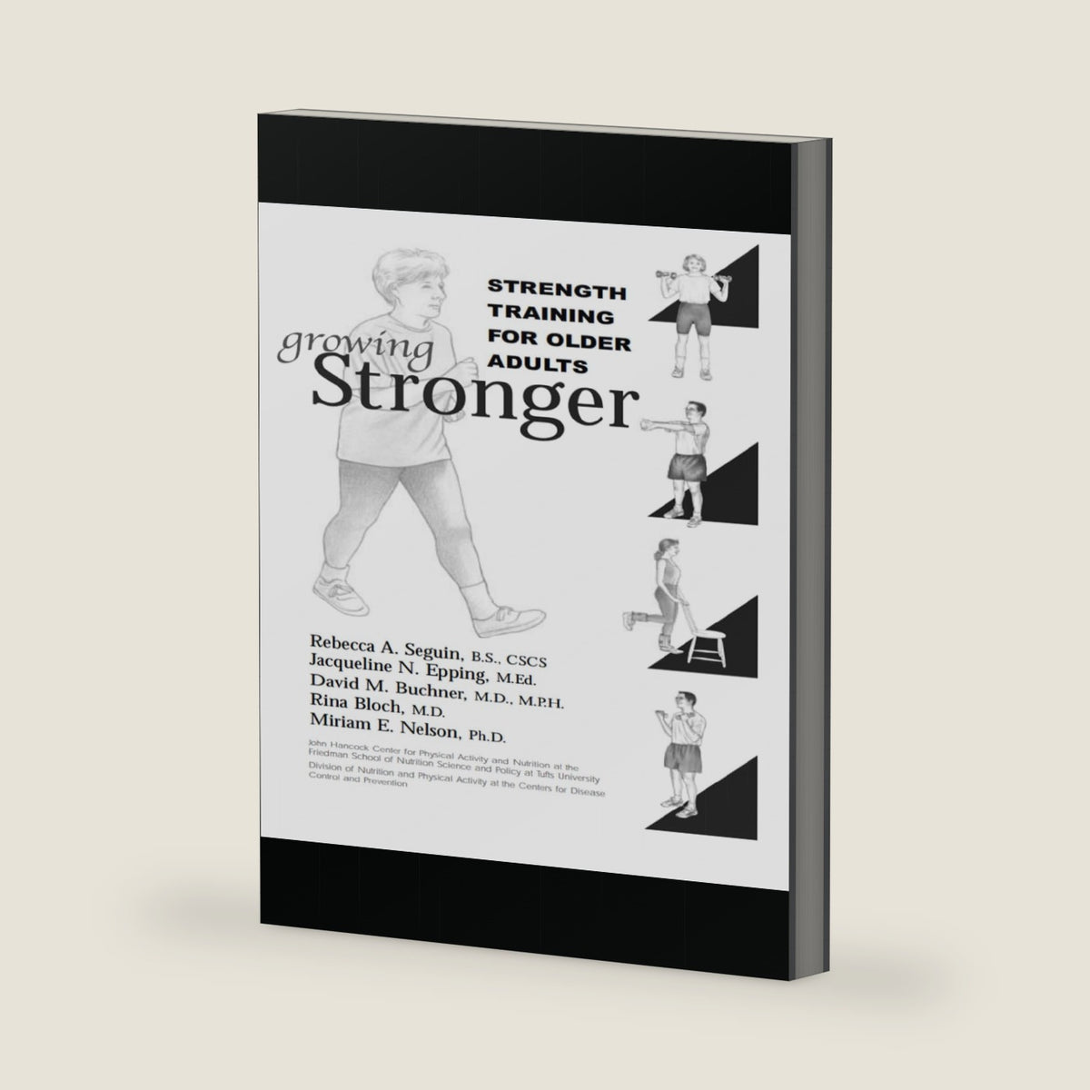 Growing Stronger: Strength Training for Older Adults by Rebecca A Seguin