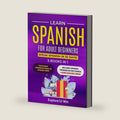 Learn Spanish for Adult Beginners: 5 Books in 1: Speak Spanish In 30 Days! by Explore ToWin