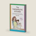 The Therapeutic Kitchen: A Paren'ts Guide to Overcoming Children's Emotional Challenges through Cooking Therapy by Mor Daniel