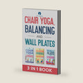Chair Yoga, Balancing and Wall Pilates: Empowering Seniors with Exercises to Improve Health, Flexibility, and Mobility to Prevent Falls and Injuries by Fit Forever
