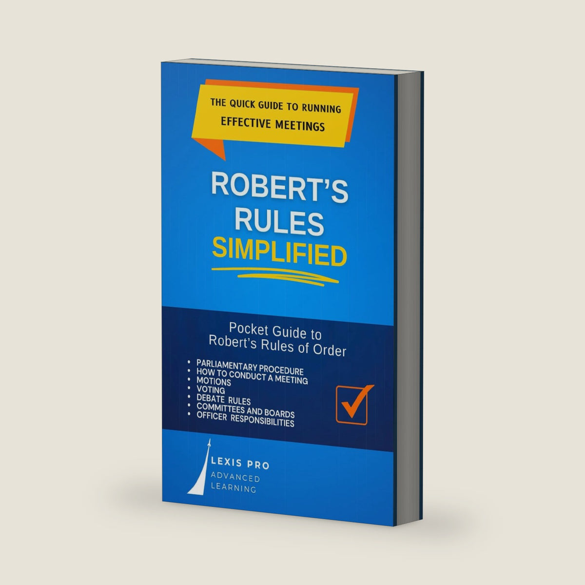 Robert's Rules Simplified: Pocket Guide to Robert's Rules of Order by Lexis Pro Advanced Learning