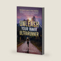 Unleash Your Inner Ultrarunner: Beginner's Guide to Trail Running: Training for Endurance, Embracing Epic Outdoor Adventures, and Conquering Ultra-Distance Racing by Sarah Russell