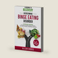 A Roadmap to Recovery: Overcoming Binge Eating Disorder: 8 Actionable Strategies to Manage Triggers, Regain Control & Boost Physical & Emotional Wellness by Allen Cross