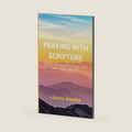 Praying With Scripture: Discover The Power Of Praying God’s Word Over Your Life by Louisa Deaner