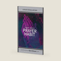 Your Daily Prayer Habit by Steve Weaver