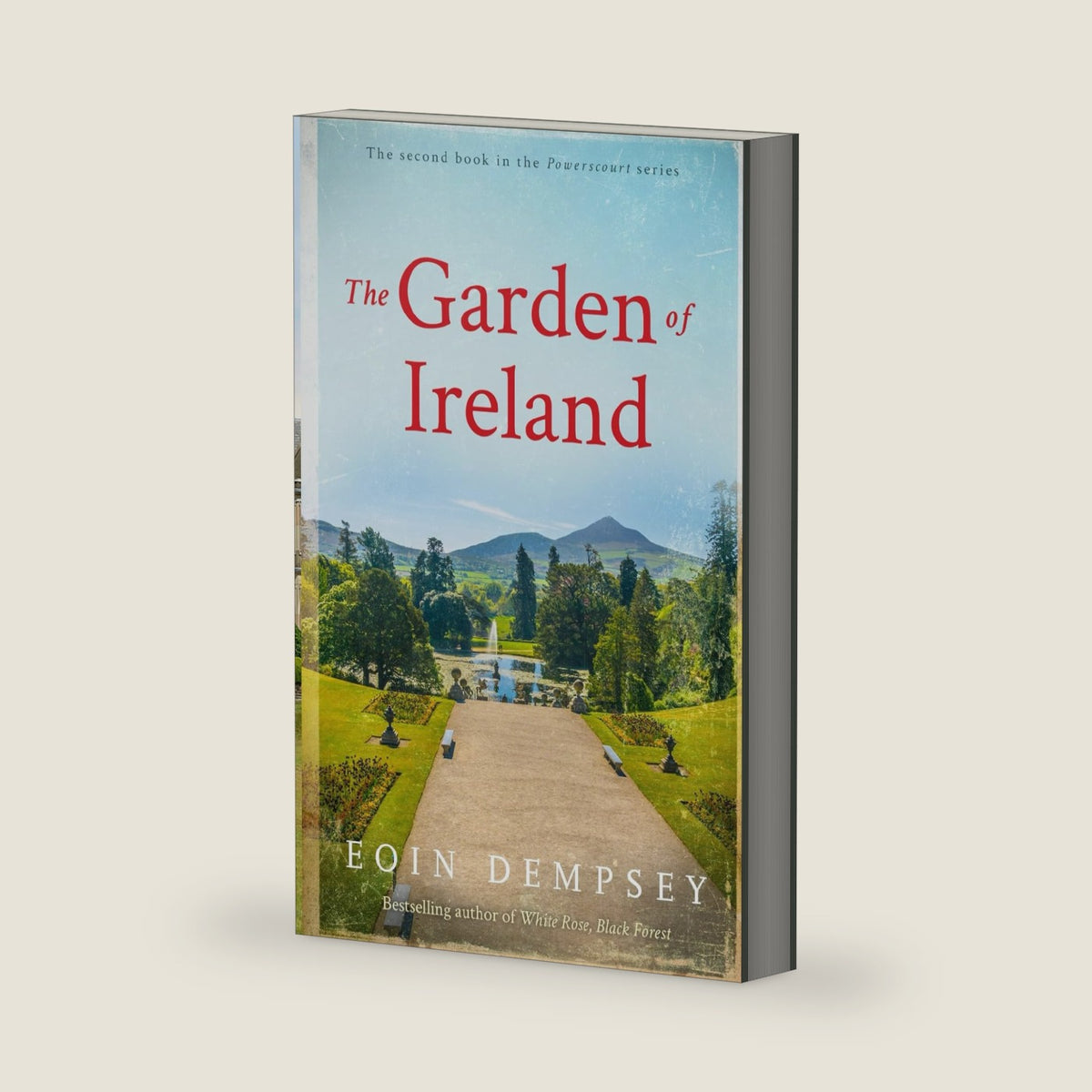 The Garden of Ireland: An Irish 19th Century Family Saga (The Powerscourt Series) by Eoin Dempsey