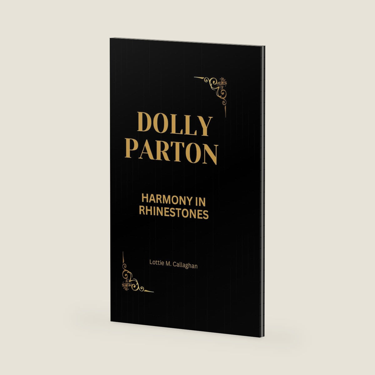 DOLLY PARTON: HARMONY IN RHINESTONES by Lottie M. Callaghan