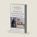 Historical Dictionary of Voting and Elections in the United States (Historical Dictionaries of U.S. Politics and Political Eras) by Michael J. Pomante II
