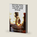 Dealing with the Grief and Loss Of Your Spouse: A Compassionate Guide to Survive, Finding Comfort, Hope, and Healing After the Death of a Loved One by Prof. Kimberly Rose Walter