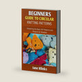 Beginners Guide to Circular Knitting Pattern: Mastering the Basic DIY Patterns and Projects for Newbies by Jane Blinks