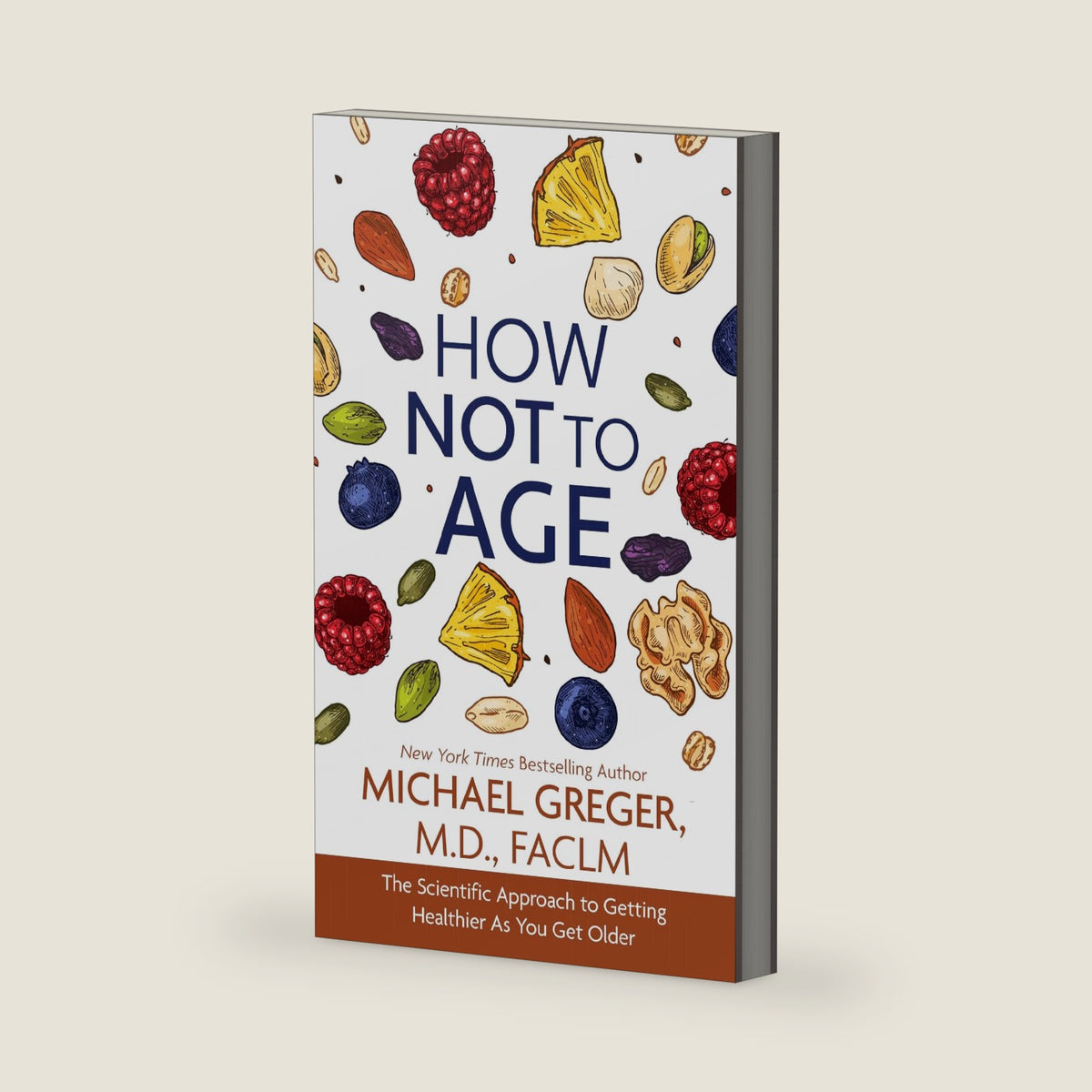 How Not to Age: The Scientific Approach to Getting Healthier As You Get Older (Thorndike Press Large Print Nonfiction) by Michael Greger