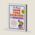 10-Minute Chair Yoga Exercises for Seniors: 40 Poses to Build Strength and Flexibility for Fall Prevention by April Hattori