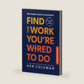 Get Clear Career Assessment for Students: Find the Work You're Wired to Do by Ken Coleman