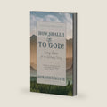 How Shall I Go To God?: Living Water for the Spiritually Thirsty [Updated and Annotated] by Horatius Bonar