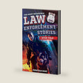 The Most Incredible Law Enforcement Stories Ever Told: 20 Inspiring True Tales of Heroism and Bravery from Real Cops by Jonathan Hunt