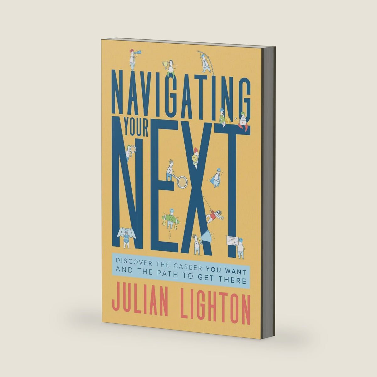 Navigating Your Next: Discover the Career You Want and the Path to Get There by Julian Lighton