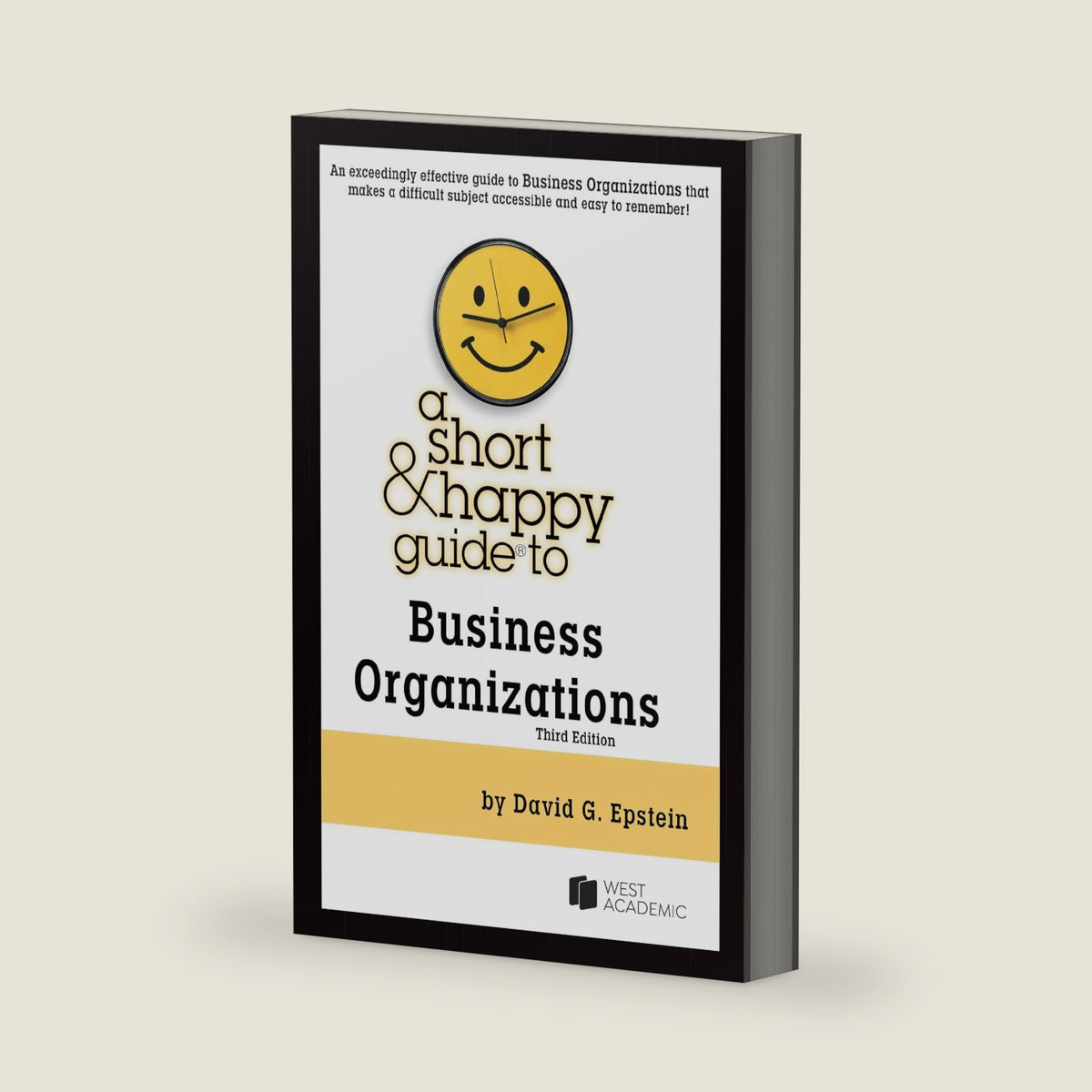 A Short & Happy Guide to Business Organizations by David Epstein