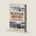 Epic Battles of World War 2: A Captivating Guide to Midway, El Alamein, D-Day, Operation Market Garden, Operation Varsity, and Okinawa (Military History) by Captivating History