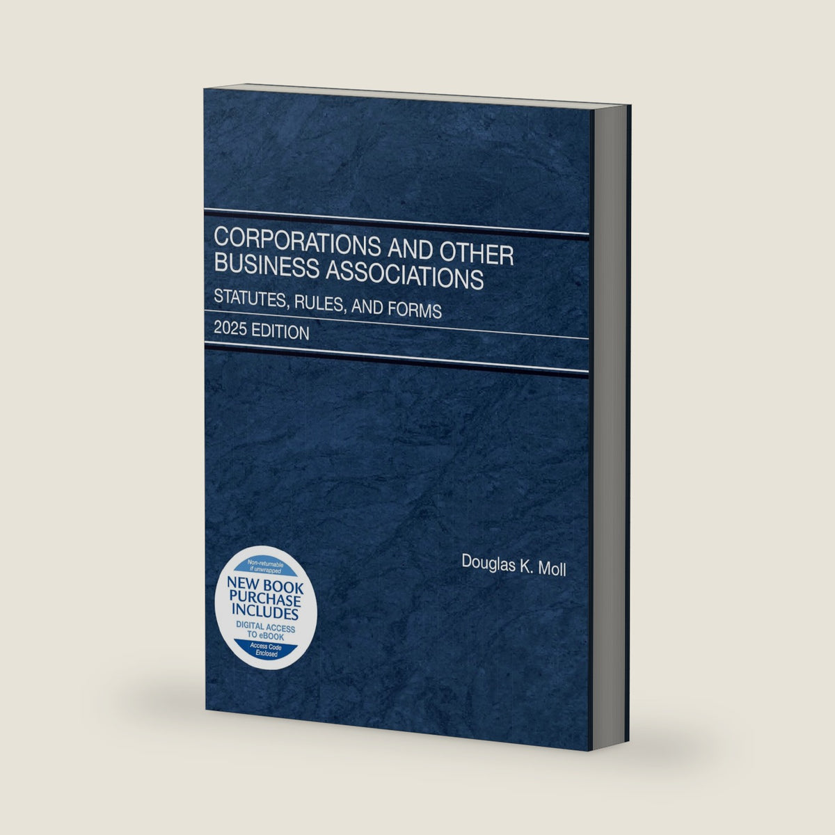 Corporations and Other Business Associations: Statutes, Rules, and Forms, 2025 Edition (Selected Statutes) by Douglas Moll