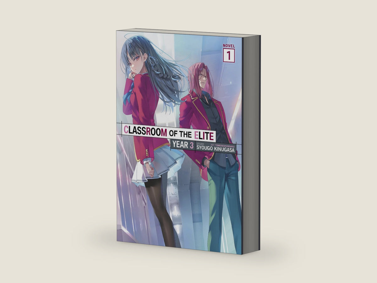 Classroom of the Elite: Year 3 (Light Novel) Vol. 1 by Syougo Kinugasa