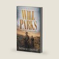 Will Parks: Road to Hangtown (A Historical Western Adventure Series) (Parks Brothers) by Patrick Lindsay