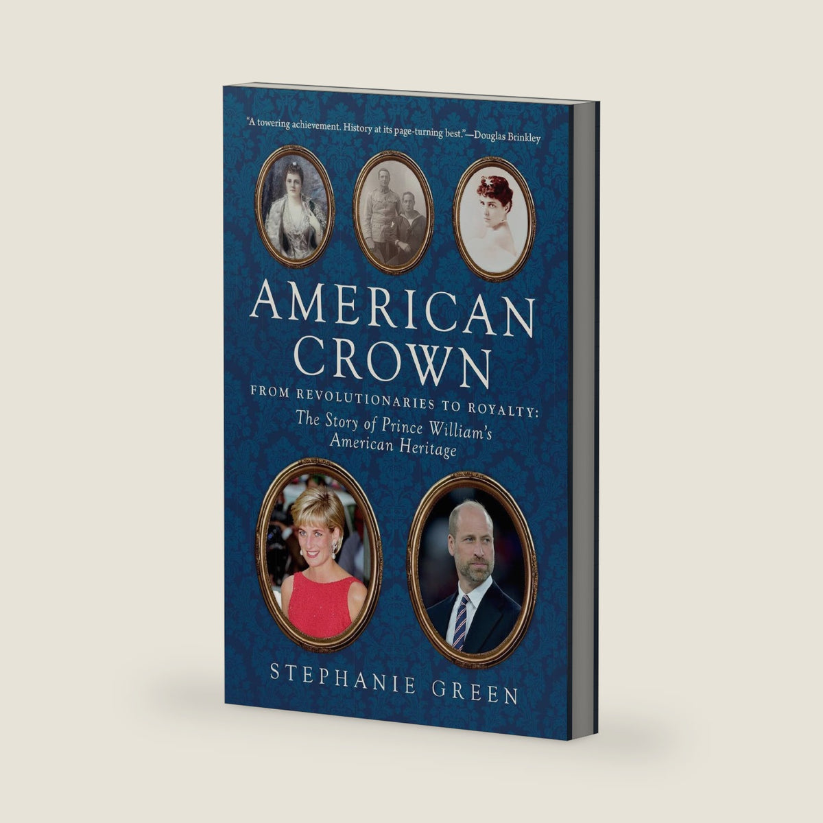 American Crown: From Revolutionaries to Royalty: The Story of Prince William's American Heritage by Stephanie Green