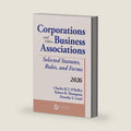 Corporations and Other Business Associations: Selected Statutes, Rules, and Forms, 2026 by Charles R.T. O'Kelley