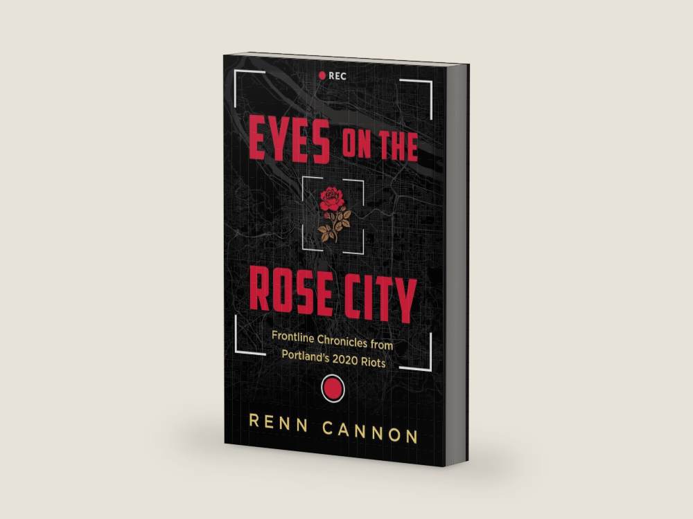 Eyes on the Rose City: Frontline Chronicles from Portland's 2020 Riots by Renn Cannon | barcode:9798900520438 | source:9798900520438-right-three-quarter.jpg
