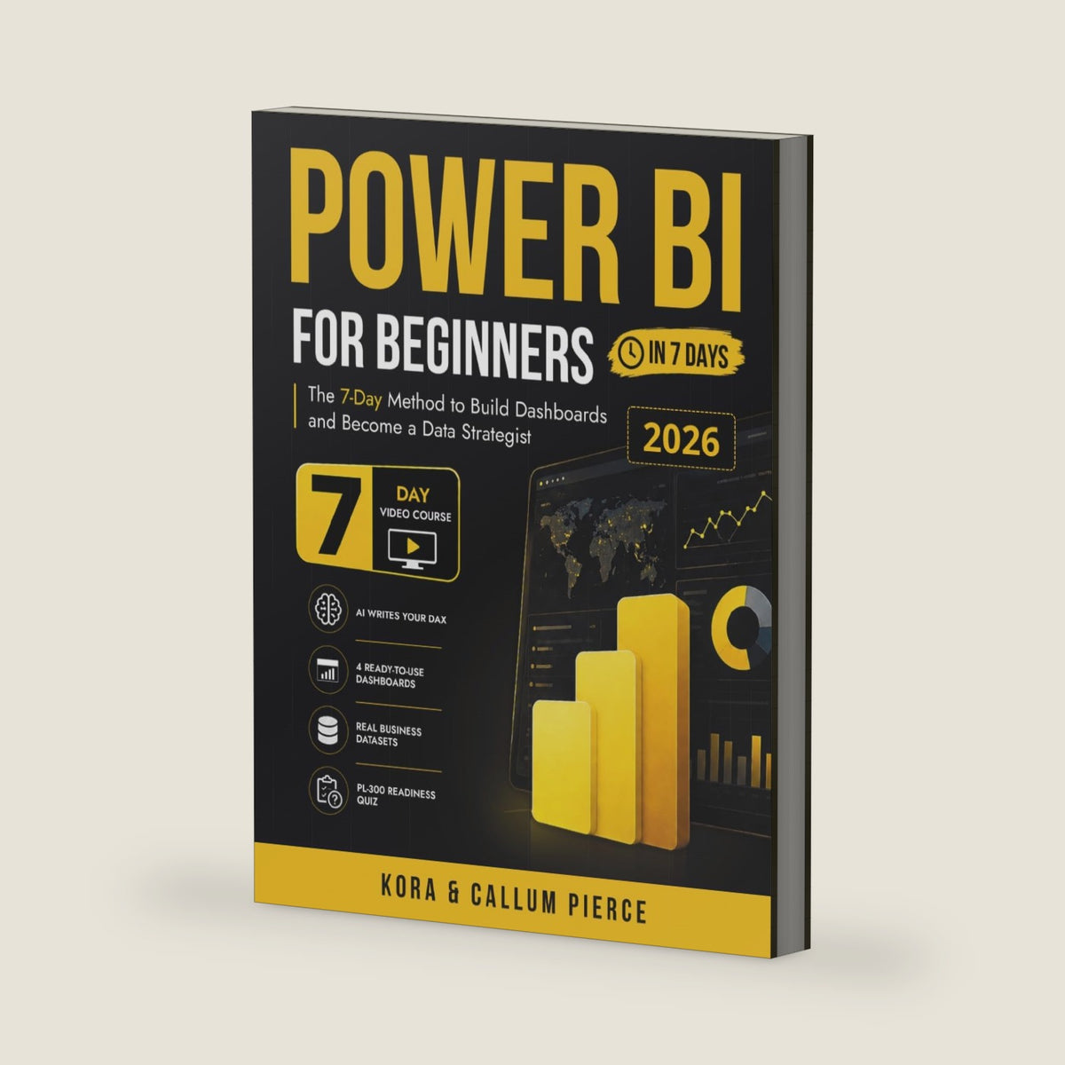 Power BI for Beginners: The 7-Day Method to Build Dashboards and Become a Data Strategist (Video Course Included) by Kora Pierce