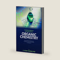 Absolute Beginners Illustrated Guide to Organic Chemistry: A Plain-English Illustrated Introduction to Molecules, Carbon, and the Chemistry of Everyday Life by C Louis-Charles