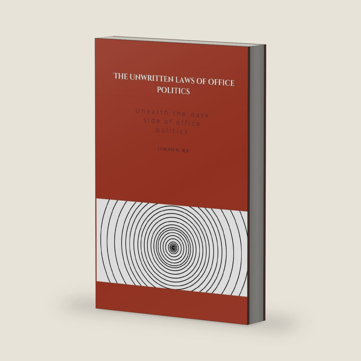The Unwritten Laws of Office Politics by jimson rk