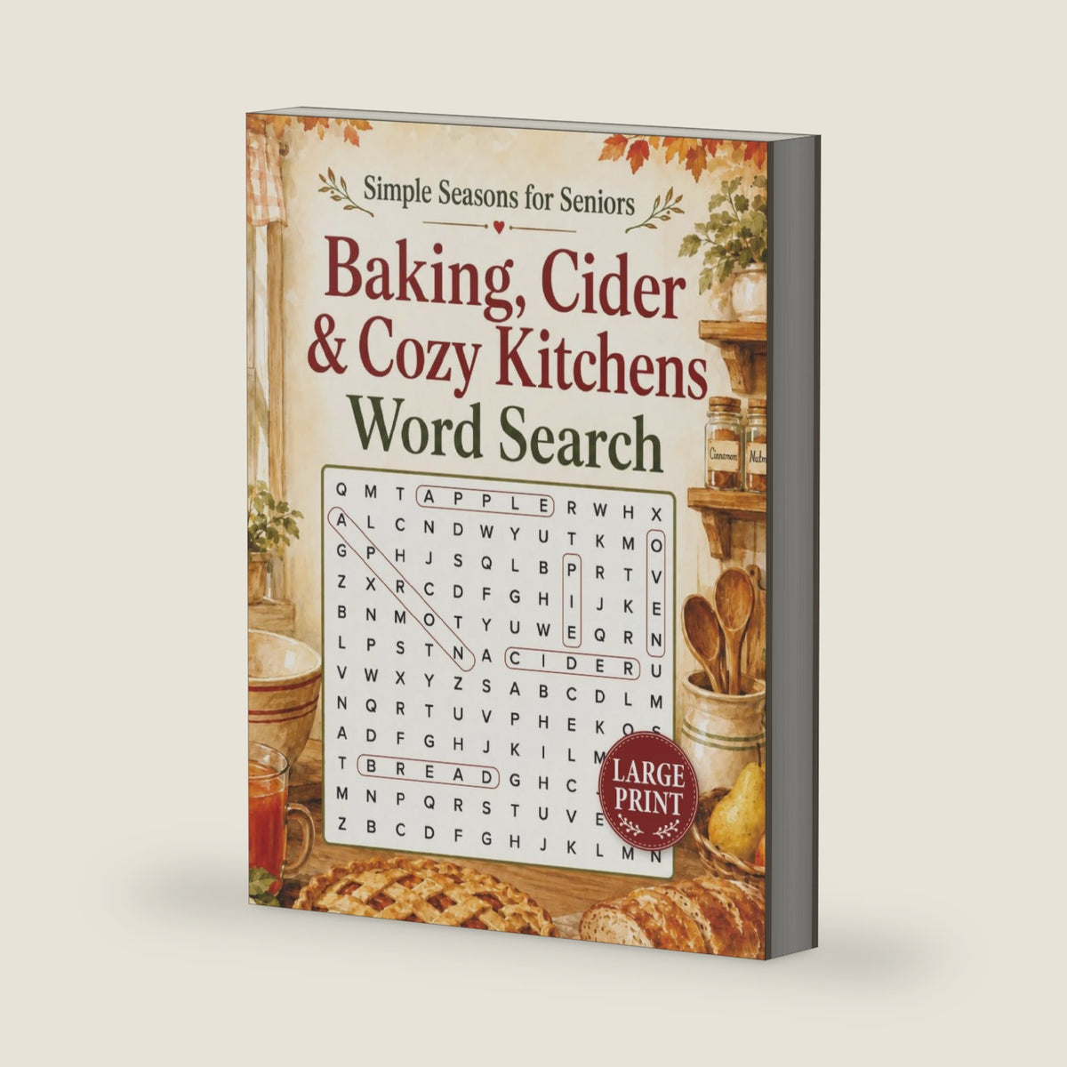 Baking, Cider & Cozy Kitchens Word Search: 100 Easy Large Print Puzzles Featuring Pies, Bread, Spices & Homemade Comforts (Simple Seasons for Seniors Word Search Collection) by Emmy Grace