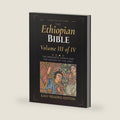 The Ethiopian Bible, Volume Three: The Prophets, Sirach and the History of the Jews: Isaiah to Josippon by Robert Treynol
