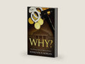 Why? by Rosalinda Rosales Morgan | barcode:9798985045840 | source:9798985045840-right-three-quarter.jpg