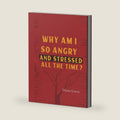 Why Am I So Angry and Stressed All the Time?: The Hidden Secret of Anger and Stress in Our Lives by Diana Loera
