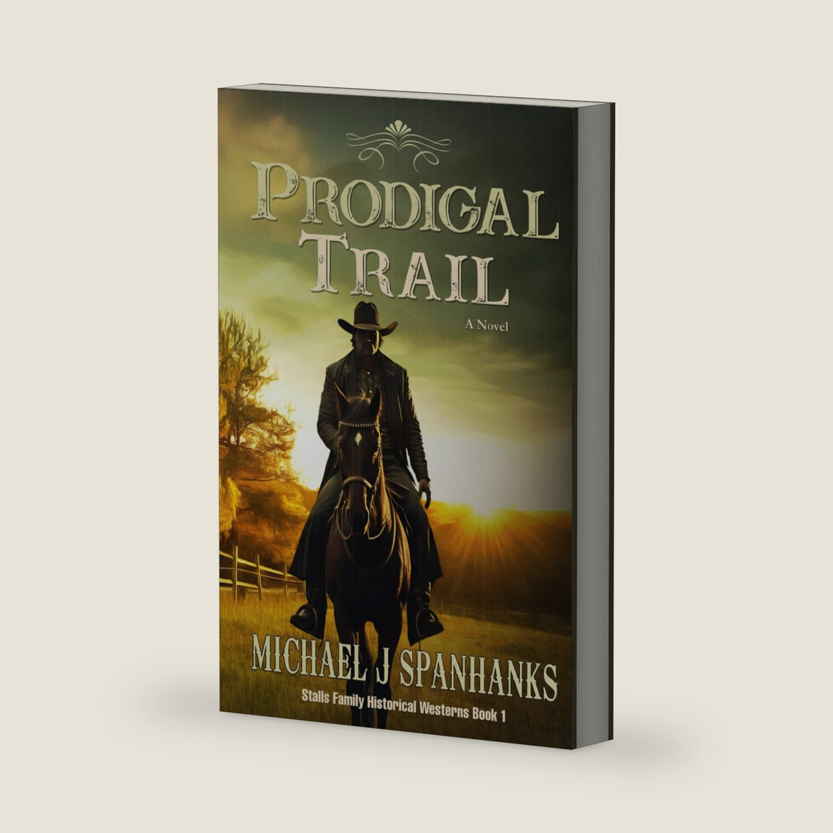 Prodigal Trail: A Christian Historical Western (Stalls Family Historical Westerns) by Michael J Spanhanks